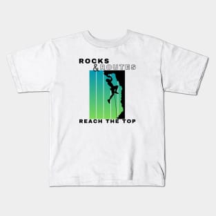 Rocks and Routes - Reach the Top | Climbers | Climbing | Rock climbing | Outdoor sports | Nature lovers | Bouldering Kids T-Shirt